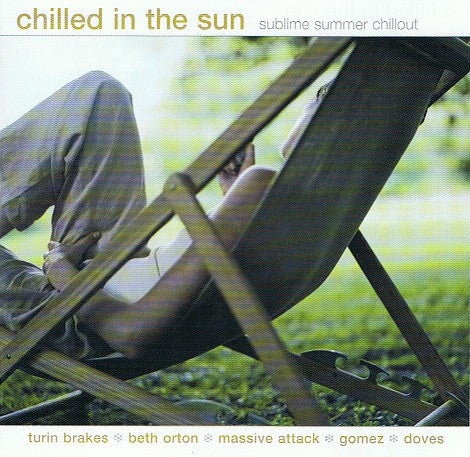 Various : Chilled In The Sun (Sublime Summer Chillout) (CD, Comp, Copy Prot.)
