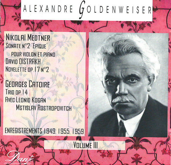 Nikolai Medtner / Georgy Catoire - Alexander Goldenweiser : Alexandre Goldenweiser (Volume III) (CD, Comp, RE)
