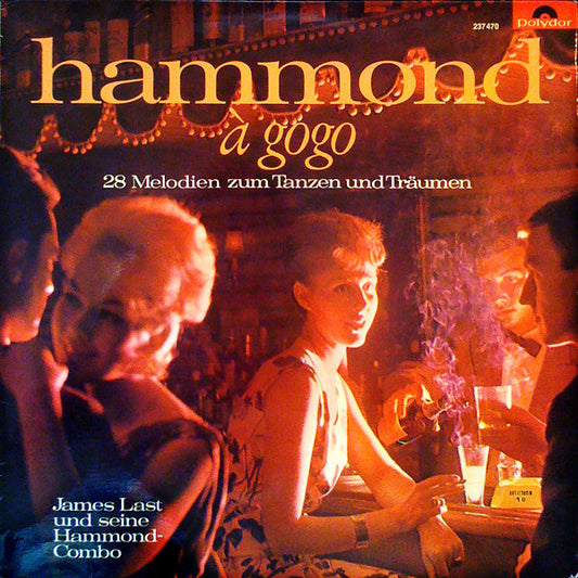 James Last & His Hammond Bar Combo : Hammond À Gogo (28 Melodien Zum Tanzen Und Träumen) (LP, Album, RE)