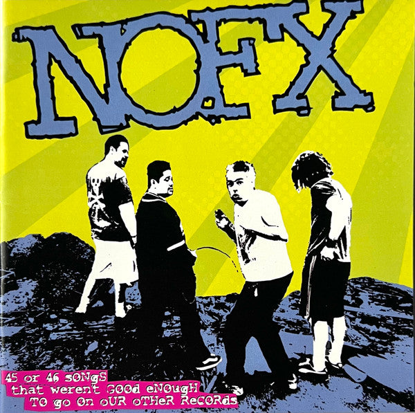 NOFX : 45 Or 46 Songs That Weren't Good Enough To Go On Our Other Records (2xCD, Comp)