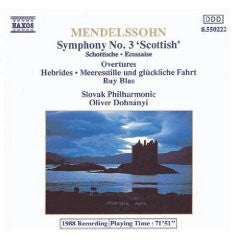 Mendelssohn*, Slovak Philharmonic Orchestra, Oliver Dohnanyi : Symphony No.3 "Scottish", Hebrides, Meeresstille Und Glückliche Fahrt, Ruy Blas (CD, Album)