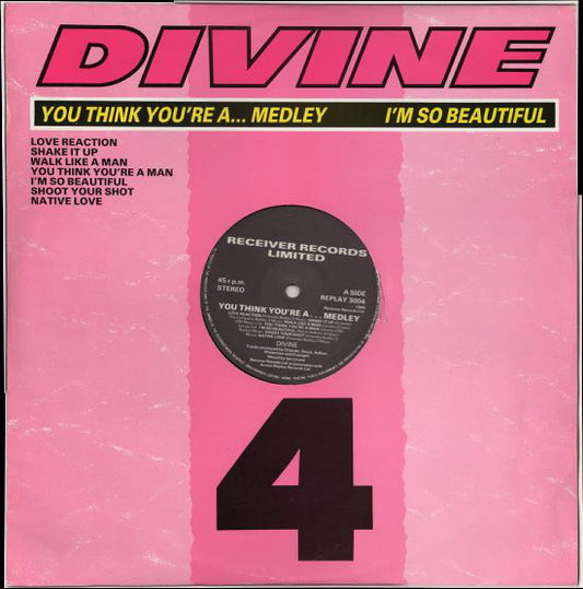 Divine : You Think You're A... Medley / I'm So Beautiful (12")