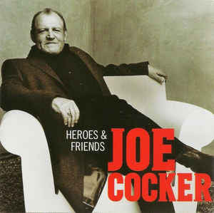Joe Cocker : Heroes & Friends (CD, Album)