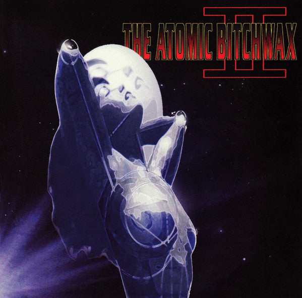 The Atomic Bitchwax : The Atomic Bitchwax II (CD, Album)