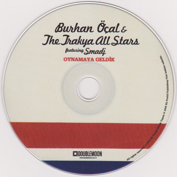 Burhan Öçal & The Trakya All Stars Featuring Smadj : Oynamaya Geldik (CD, Album)