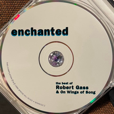 Robert Gass & On Wings of Song : Enchanted: The Best Of Robert Gas & On Wings Of Song (HDCD, Comp)