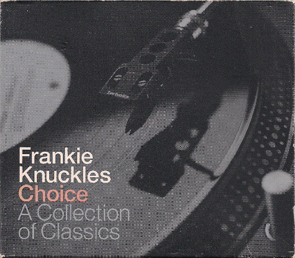 Frankie Knuckles : Choice - A Collection Of Classics (2xCD, Comp, Mixed)