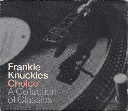 Frankie Knuckles : Choice - A Collection Of Classics (2xCD, Comp, Mixed)