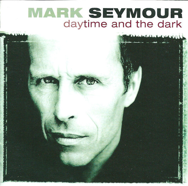 Mark Seymour : Daytime And The Dark (CD, Album)