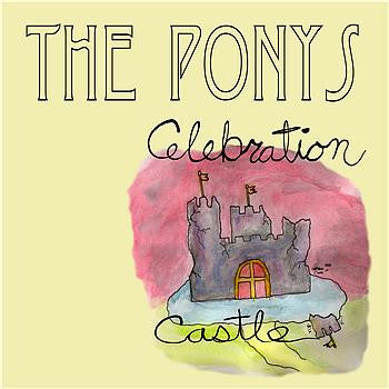 The Ponys : Celebration Castle (CD, Album)