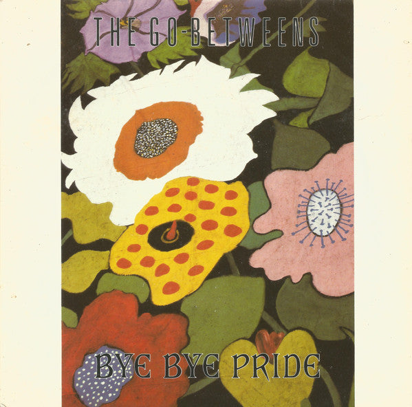 The Go-Betweens : Bye Bye Pride (7", Single)