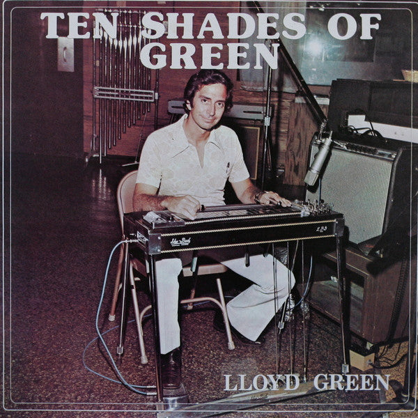 Lloyd Green : Ten Shades Of Green (LP, Album)