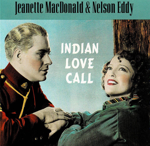 Jeanette MacDonald & Nelson Eddy : Indian Love Call (CD, Comp)