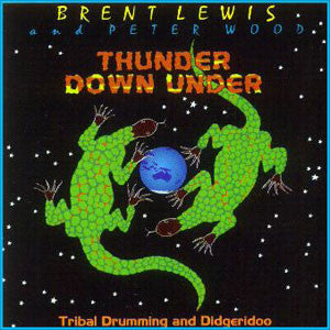 Brent Lewis And Peter Wood (8) : Thunder Down Under - Tribal Drumming And Didgeridoo (CD, Album)