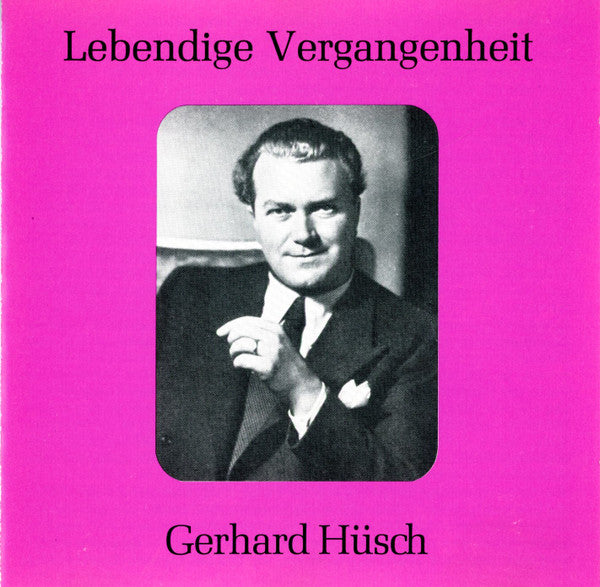 Gerhard Hüsch, Schubert*, Hanns Udo Müller, Gerald Moore : Gerhard Hüsch (1901-1984) Sings Schubert (CD, Mono)