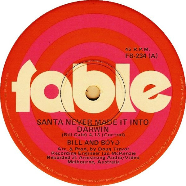 Bill And Boyd : Santa Never Made It Into Darwin (7", Single)