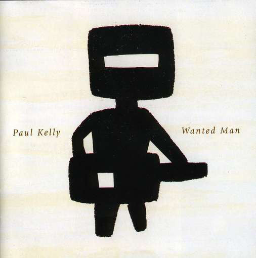 Paul Kelly (2) : Wanted Man (CD, Album)