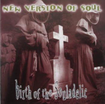 New Version Of Soul : Birth Of The Souladelic (CD, Album)