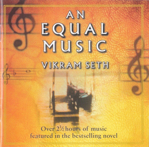 Vikram Seth : An Equal Music: Music From The Bestselling Novel (2xCD, Comp)