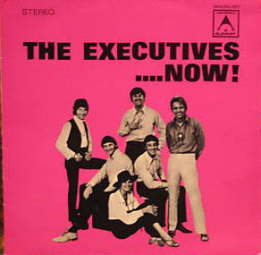 The Executives (3) : ....Now! (LP, Comp, RE)