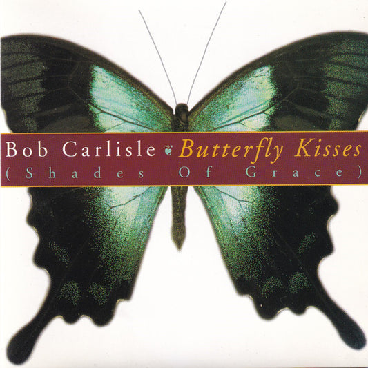 Bob Carlisle (2) : Butterfly Kisses (Shades Of Grace) (CD, Album)