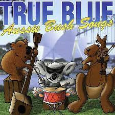 Unknown Artist : True Blue Aussie Bush Songs (CD, Album)