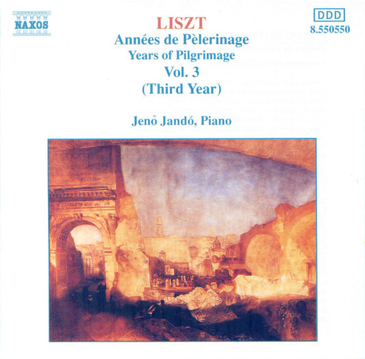 Liszt*, Jenö Jandó : Années De Pèlerinage - Years Of Pilgrimage Vol. 3 (Third Year) (CD, Album, RE)