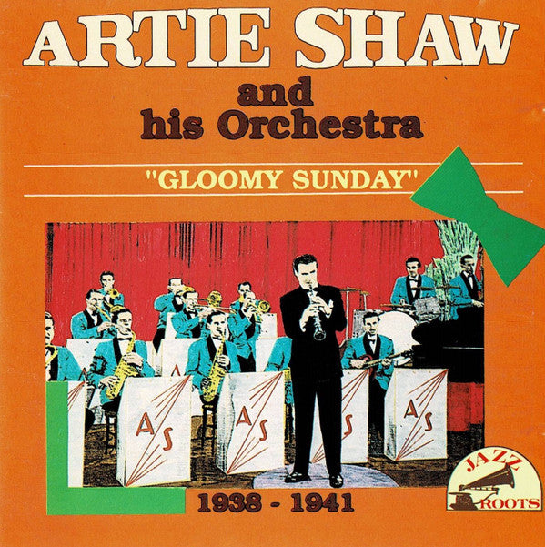Artie Shaw And His Orchestra : Gloomy Sunday 1938-1941 (CD, Comp)