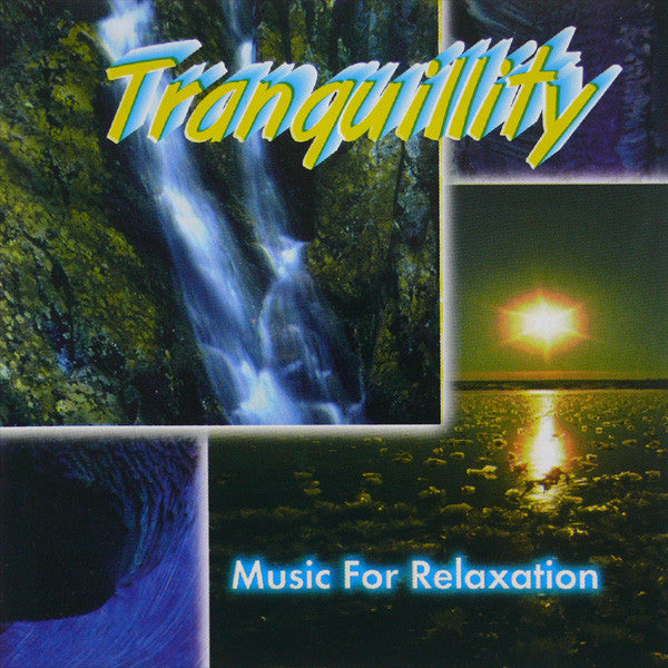 Unknown Artist : Tranquillity (Music For Relaxation) (CD, Album)