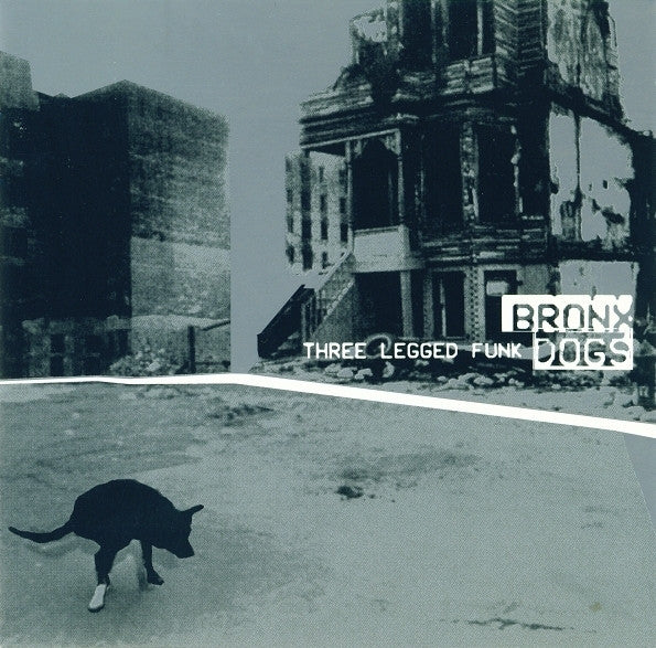 Bronx Dogs : Three Legged Funk (CD, Album)