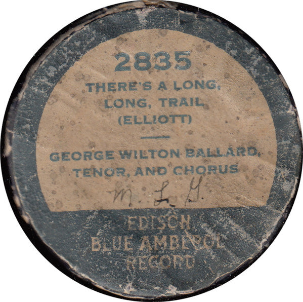 George Wilton Ballard : There's A Long, Long Trail (Cyl, 4min)