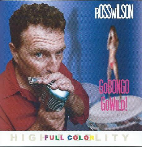 Ross Wilson (2) : Go Bongo Go Wild! (CD, Album)