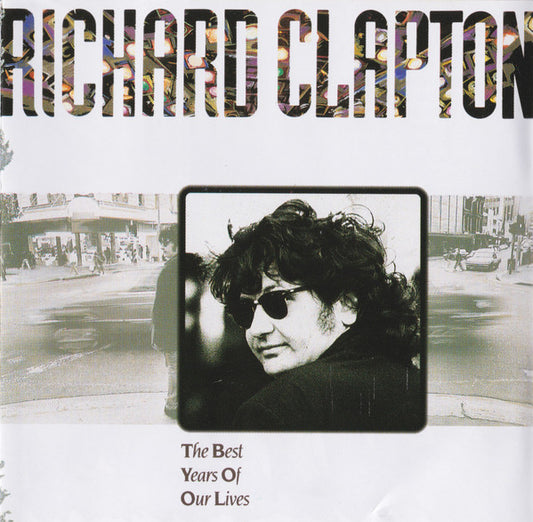 Richard Clapton : The Best Years Of Our Lives (CD, Album, RE)
