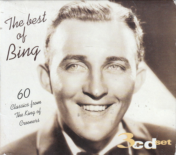 Bing Crosby : The Best Of Bing: 60 Classics From The King Of Crooners (3xCD, Comp)