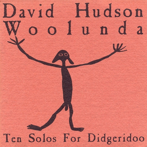 David Hudson : Woolunda (Ten Solos For Didgeridoo) (CD, Album, RE)
