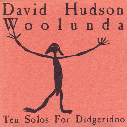 David Hudson : Woolunda (Ten Solos For Didgeridoo) (CD, Album, RE)