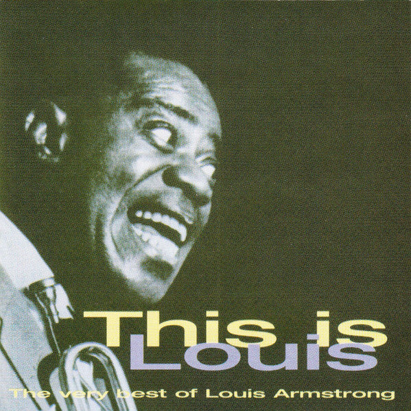 Louis Armstrong : This Is Louis (The Very Best Of Louis Armstrong) (CD, Comp, RE)
