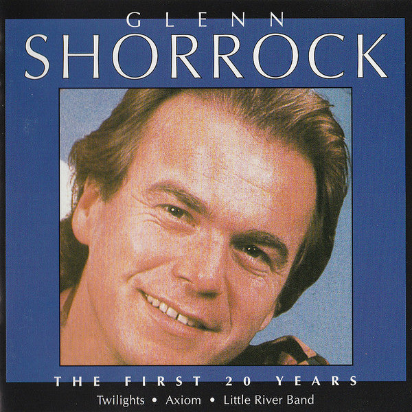 Glenn Shorrock : The First 20 Years (2xCD, Album, Comp, RE)