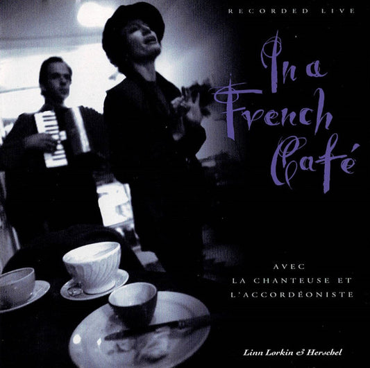 Linn Lorkin And Hershal* : In A French Cafe (CD, Album)