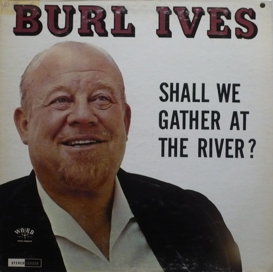 Burl Ives : Shall We Gather At The River? (LP, Album)