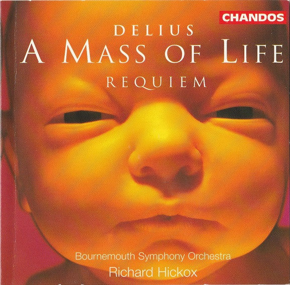 Delius* - Bournemouth Symphony Orchestra, Richard Hickox : A Mass Of Life - Requiem (2xCD, Album)