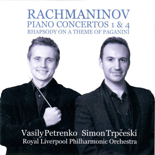 Rachmaninov*  -  Vasily Petrenko, Simon Trpčeski, Royal Liverpool Philharmonic Orchestra : Piano Concertos 1 & 4 / Rhapsody On A Theme By Paganini (CD)