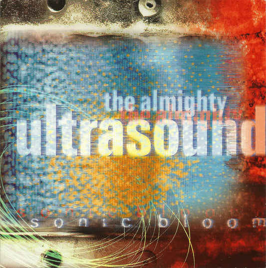 The Almighty Ultrasound : Sonic Bloom (CD, Album)