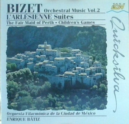 Bizet* - Orquesta Filarmónica de la Ciudad de México, Enrique Bátiz* : Orchestral Works Vol. 2 (L'Arlésienne Suites / The Fair Maid Of Perth / Children's Games) (CD, Album, RE)