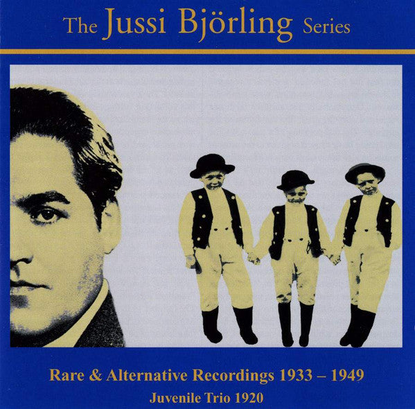Jussi Björling : Rare And Alternative Recordings 1933-1949 + "Juvenile Trio" 1920  (CD, Comp, RE)
