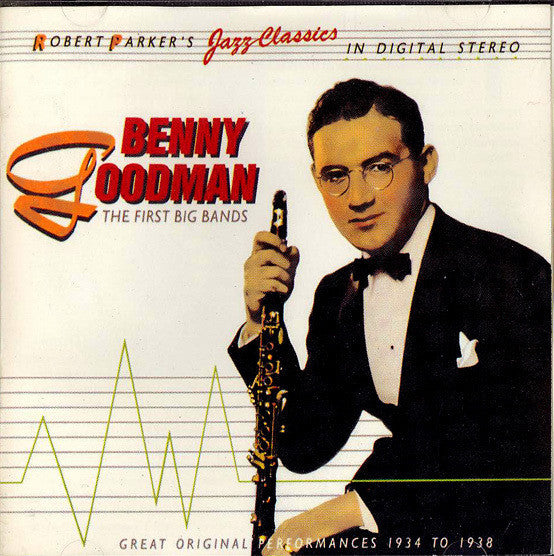 Benny Goodman : Benny Goodman - The First Big Bands (Great Original Performances 1934 To 1938) (CD, Comp)