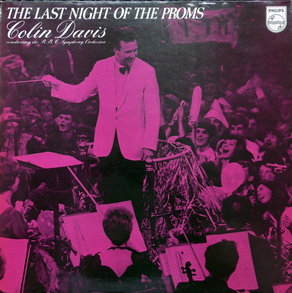 Sir Colin Davis Conducting The BBC Symphony Orchestra : The Last Night Of The Proms (LP)