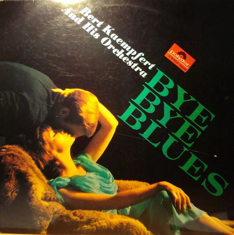 Bert Kaempfert & His Orchestra : Bye Bye Blues (LP, Album)