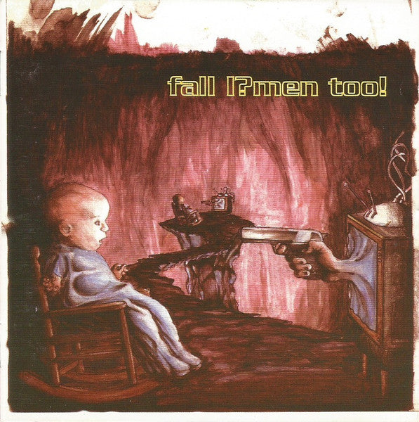 Fall I? Men Too! : Fall I? Men Too! (CD, Album)