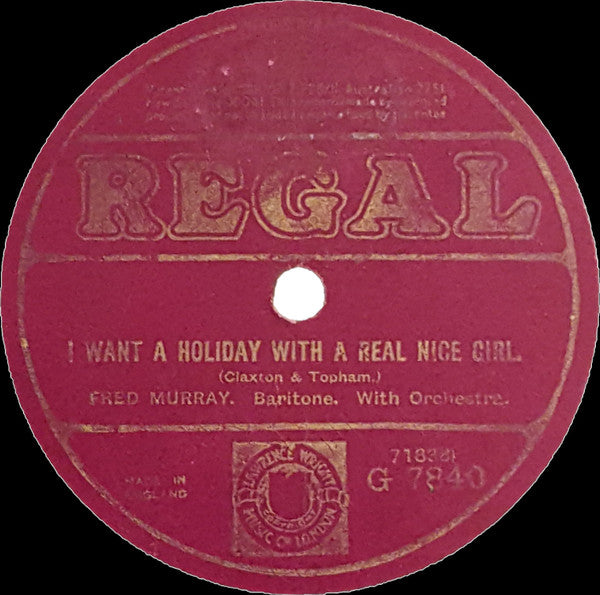 Fred Murray : The World's All Right, It's The People Living In It / I Want A Holiday With A Real Nice Girl (Shellac, 10")